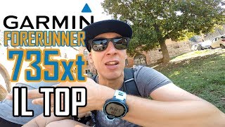 Garmin Forerunner 735XT  Il migliore per il TRIATHLON [upl. by Brenden]