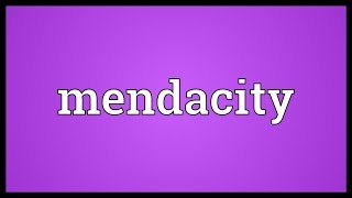 Mendacity Meaning [upl. by Manfred]