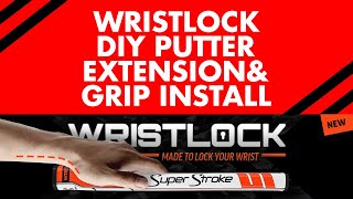 SuperStroke Wristlock Putter Grip Install amp Putter Extension Watch This Before You Buy This Grip [upl. by Kcered470]