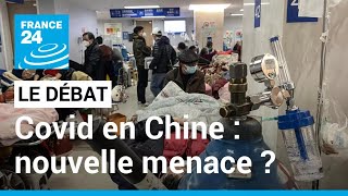 LE DÉBAT  Covid en Chine  une nouvelle menace  • FRANCE 24 [upl. by Zapot]