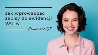 Jak wprowadzać zapisy do ewidencji VAT w Rewizorze GT [upl. by Sianna]