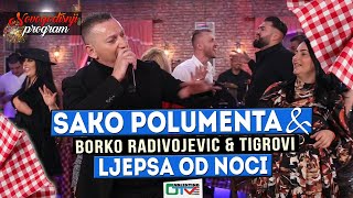 SAKO POLUMENTA  LJEPSA OD NOCI  2022  UZIVO UZ ORK BORKO RADIVOJEVIC ampTIGROVI  OTV VALENTINO [upl. by Skolnik684]