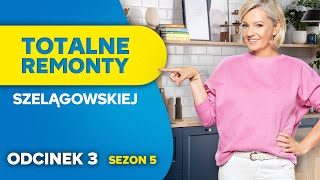 TOTALNE REMONTY SZELĄGOWSKIEJ S05E03 [upl. by Niroc]