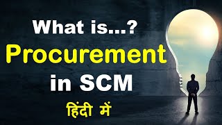 What is Procurement Types Process and Components of Procurement in Hindi  SCY008  SCM  SCY [upl. by Nwadahs]