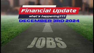 Financial Update for December 3rd 2024 [upl. by Malcah]