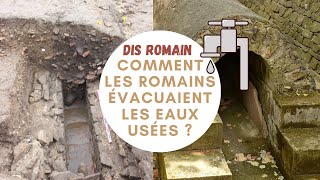 Dis Romain comment les Romains évacuaient les eaux usées [upl. by Mendive489]