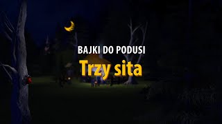 Bajki do podusi Trzy sita [upl. by Frendel]