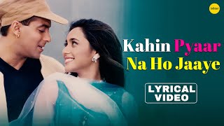 Kahin Pyaar Na Ho Jaye  Salman Khan Rani Mukherjee  Alka Yagnik amp Kumar Sanu  Lyrical Video [upl. by Aeikan213]