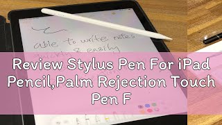 Review Stylus Pen For iPad PencilPalm Rejection Touch Pen For iPad Accessories 2022 2021 2020 2019 [upl. by Nnov]