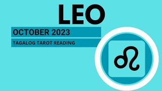 Leo  YEY SWERTE AT SUCCESS 4U  OCTOBER 2023  Monthly Tagalog Tarot Reading [upl. by Emya]