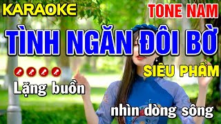 ✔ TÌNH NGĂN ĐÔI BỜ Karaoke Nhạc Sống Tone Nam  BEAT 2024 ► Tình Trần Organ [upl. by Yemirej]