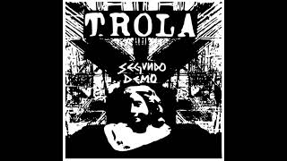 TROLA  SEGUNDO DEMO  EP [upl. by Eiramanna]