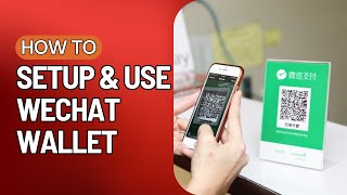 How to Set Up WeChat Wallet  Use WeChat Pay 2023 FULL GUIDE [upl. by Ahsenroc]