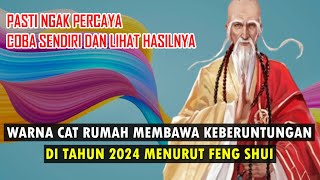 WARNA CAT RUMAH PENARIK KEBERUNTUNGAN DI TAHUN 2024 MENURUT FENGSHUI SHAOLIN [upl. by Arries]