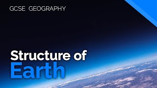 Structure of the Earth  AQA GCSE 91 Geography [upl. by Keemahs]