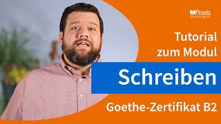 Tutorial GoetheZertifikat B2 Modul SCHREIBEN [upl. by Eerolam]