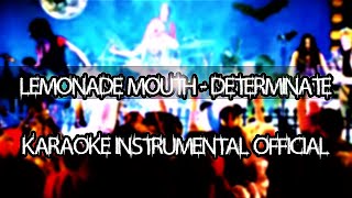 Lemonade Mouth  Determinate Karaoke Instrumental Official [upl. by Dovev]