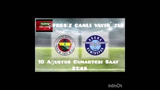 FENERBAHÃ‡E ADANA DEMÄ°RSPOR MAÃ‡I CANLI YAYIN Ä°ZLE ÅÄ°FRESÄ°Z SÃœPERLÄ°G [upl. by Hterag]