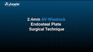 24mm AVWISELOCK Endosteal Plates Surgical Technique  Part 1 [upl. by Aicilef662]