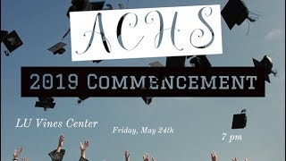 ACHS Class of 2019 Graduation Ceremony [upl. by Hanfurd155]