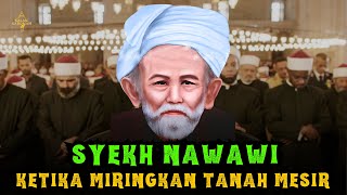 WALIYULLAH MESIR TURUN TANGAN❗Tegur Syekh Nawawi Al Bantani [upl. by Henrie]