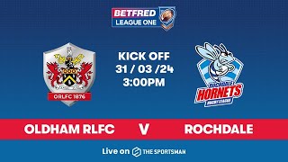 3103  LIVE Betfred League One  Oldham RLFC vs Rochdale Hornets [upl. by Gnouhp964]