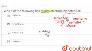 Which of the following has minimum stopping potential [upl. by Maddalena]