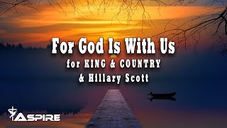 For God is with Us  for KING amp COUNTRY and Hillary Scott Lyric Video [upl. by Annayt]