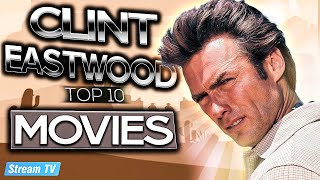 Top 10 Clint Eastwood Movies of All Time [upl. by Philly]