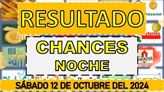 RESULTADO CHANCES NOCHE DEL SÁBADO 12 DE OCTUBRE DEL 2024 [upl. by Elvira]