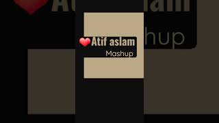 atif aslam song mashup hindi song atif aslam [upl. by Shauna]