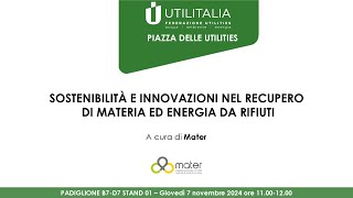 SOSTENIBILITÀ E INNOVAZIONI NEL RECUPERO DI MATERIA ED ENERGIA DA RIFIUTI [upl. by Mllly]