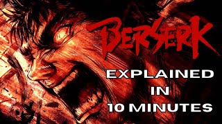 Berserk Explained in 10 Minutes [upl. by Niels]