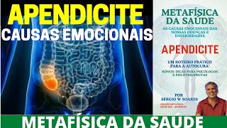 A Apendicite e suas Causas Emocionais Como melhorarse utilizando a Metafísica da Saúde [upl. by Sheri880]