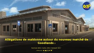 Allégations de maldonne autour du nouveau marché de Goodlands [upl. by Yramesor]