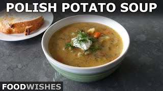 Polish Potato Soup  Food Wishes [upl. by Eelegna]