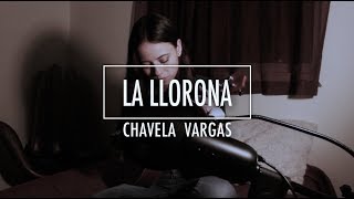 La llorona  Chavela Vargas  Cover Brissa López [upl. by Margaretta]