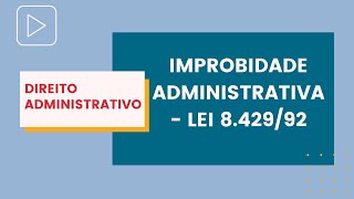 Improbidade Administrativa  Lei 842992  Questões de Concursos [upl. by Azilem]