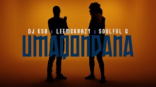 DJ KSB x LeeMcKrazy  Umaqondana Feat Soulful G Official Audio [upl. by Mendel807]