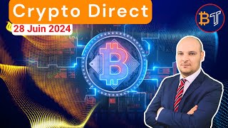 Crypto Direct  Actu et Crypto Monnaies à Acheter 🔴28 Juin 2024 [upl. by Aynatahs462]