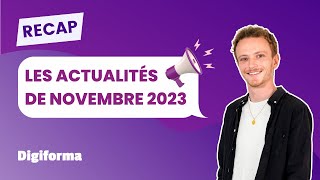 Récap Digiforma  Les actualités de novembre 2023 [upl. by Aserehtairam918]