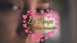 Le Temps de notre amour déclaration damour sincère et touchante poeme [upl. by Dominica]