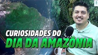 Curiosidades sobre o Dia da Amazônia [upl. by Tab]