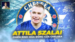 ATTILA SZALAI  CHIẾN BINH MÙA ĐÔNG CỦA CHELSEA [upl. by Orteip]