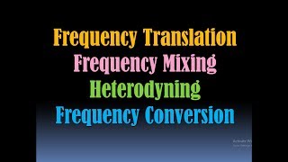 Frequency TranslationFrequency MixingFrequency ConversionHeterodyningIntermediate Frequency HD [upl. by Annaiviv570]