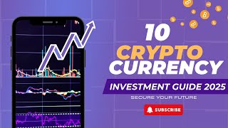 10 Cryptocurrency Investment Guide 2025 That Will Secure Your Future [upl. by Leilah]