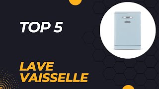 Top 5 Meilleur Lave Vaisselle 2024 [upl. by Eulau]