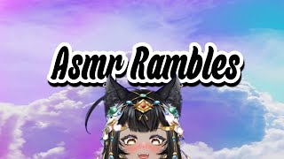 Asmr Rambles [upl. by Wyatan847]