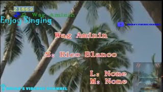 Wag Mong Aminin  Rico Blanco Karaoke [upl. by Allehs]