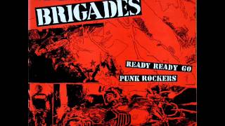 The Brigades  Ready Ready Go Punk Rockers 1984 [upl. by Yddeg]